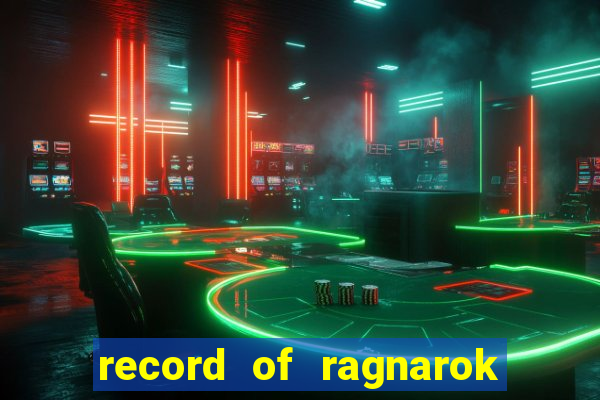 record of ragnarok 3 temporada ep 1